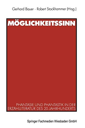 Stockhammer, Robert / Gerhard Bauer (Hrsg.). Möglichkeitssinn - Phantasie und Phantastik in der Erzählliteratur des 20. Jahrhunderts. VS Verlag für Sozialwissenschaften, 2000.