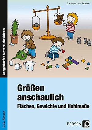 Dinges, Erik / Silke Petersen. Größen anschaulich: Gewichte, Hohlmaße und Flächen - 3. und 4. Klasse. Persen Verlag i.d. AAP, 2016.