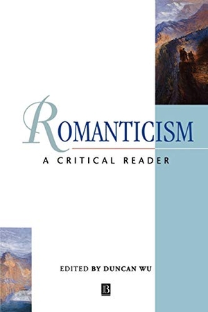 Wu, Duncan. Romanticism - A Critical Reader. John Wiley & Sons, 1995.