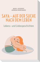 Saya - Auf der Suche nach dem Leben