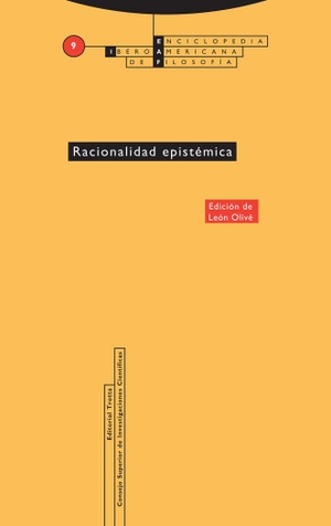 Olive, Leon. Racionalidad epistémica. Editorial Trotta, S.A., 1995.