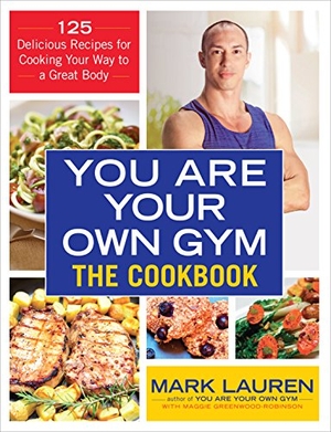 Lauren, Mark. You are Your Own Gym Cookbook. Ebury Publishing, 2017.