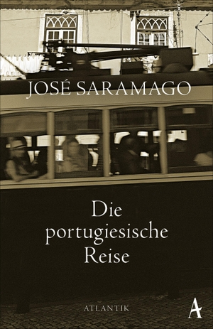 Saramago, José. Die portugiesische Reise. Atlantik Verlag, 2014.