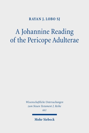 Lobo, Rayan J.. A Johannine Reading of the Pericope Adulterae - A Narrative-Intertextual Reading of John 7,53-8,11. Mohr Siebeck GmbH & Co. K, 2026.
