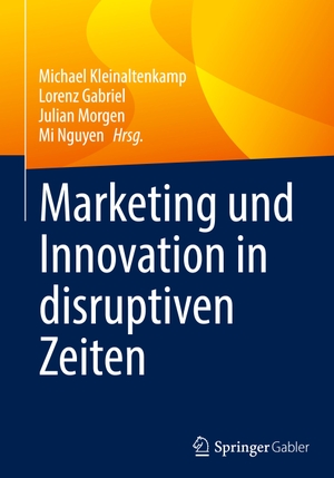 Kleinaltenkamp, Michael / Mi Nguyen et al (Hrsg.). Marketing und Innovation in disruptiven Zeiten. Springer Fachmedien Wiesbaden, 2023.