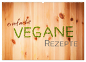 Einfache vegane Rezepte (Wandkalender 2024 DIN A2 quer), CALVENDO Monatskalender