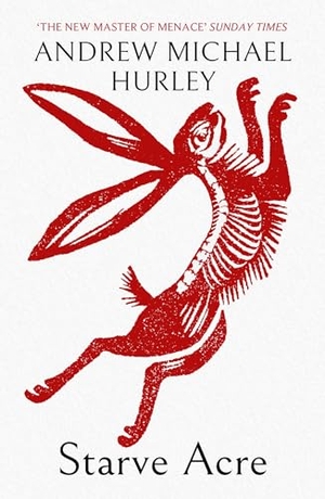 Hurley, Andrew Michael. Starve Acre. Hodder And Stoughton Ltd., 2020.