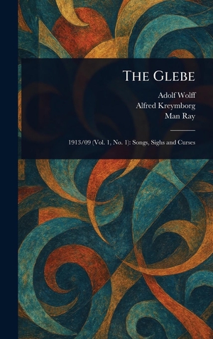 Wolff, Adolf / Kreymborg, Alfred et al. The Glebe. Creative Media Partners, LLC, 2025.