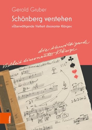 Gruber, Gerold. Schönberg verstehen - 'Überwältigende Vielheit dissonanter Klänge'. Boehlau Verlag, 2023.