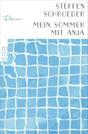 Schroeder, Steffen. Mein Sommer mit Anja. Rowohlt Taschenbuch Verlag, 2021.