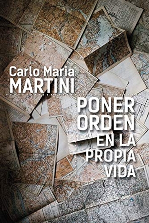 Martini, Carlo María. Poner orden en la propia vida. Editorial SAL TERRAE, 2021.