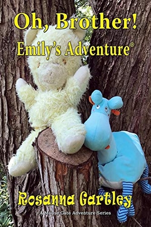 Gartley, Rosanna. Oh, Brother!  (Emily's Adventure). TotalRecall Publications, Inc., 2017.