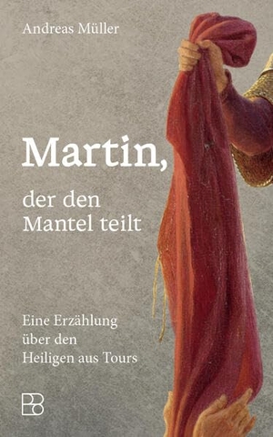 Müller, Andreas. Martin, der den Mantel teilt - Eine Erzählung über den Heiligen aus Tours. Bonifatius GmbH, 2026.