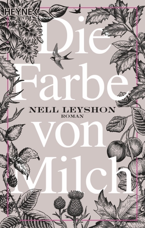 Leyshon, Nell. Die Farbe von Milch - Roman. Heyne Taschenbuch, 2019.