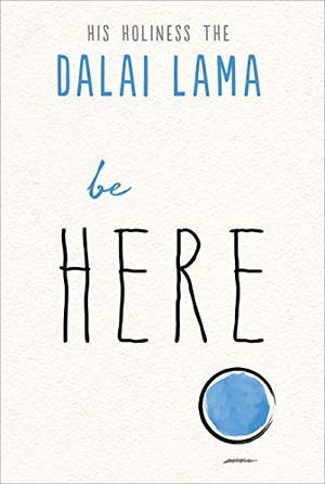 Dalai Lama / Noriyuki Ueda. Be Here. Red Wheel, 2019.