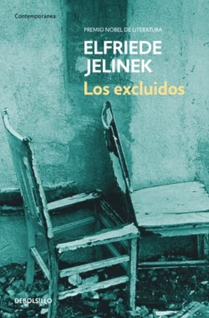 Jelinek, Elfriede. Los excluidos. Debolsillo, 2006.