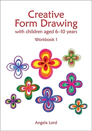 Lord, Angela. Creative Form Drawing with Children Ages 6-10 - Workbook 1. Hawthorn Press, 2018.