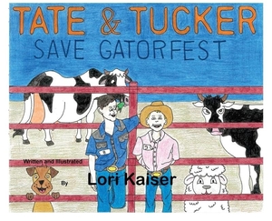 Kaiser, Lori. TATE & TUCKER SAVE GATORFEST. Carpe diem Publishers, 2025.