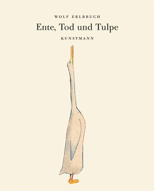 Erlbruch, Wolf. Ente, Tod und Tulpe - Kleine Geschenkausgabe. Kunstmann Antje GmbH, 2010.