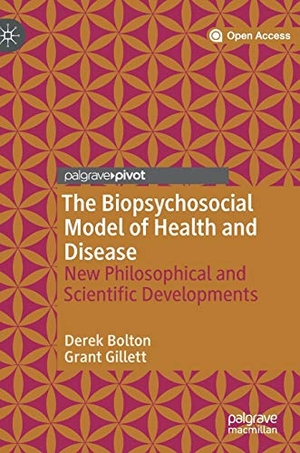 Gillett, Grant / Derek Bolton. The Biopsychosocial Model of Health and Disease - New Philosophical and Scientific Developments. Springer International Publishing, 2019.