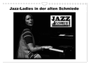 Jazz Ladies in der alten Schmiede (Wandkalender 2024 DIN A4 quer), CALVENDO Monatskalender