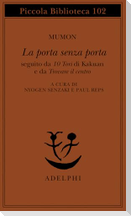 La porta senza porta; seguito da 10 Tori di Kakuan e da trovare il centro