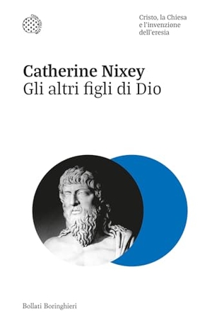Nixey, Catherine. Gli altri figli di Dio. Cristo, la Chiesa e l'invenzione dell'eresia. Bollati Boringhieri, 2024.