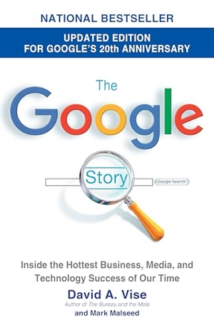 Vise, David A. / Mark Malseed. The Google Story (2018 Updated Edition): Inside the Hottest Business, Media, and Technology Success of Our Time. Penguin Random House LLC, 2008.