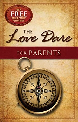 Kendrick, Stephen / Alex Kendrick. The Love Dare for Parents. B&H Publishing Group, 2013.
