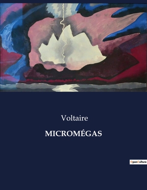 Voltaire. MICROMÉGAS - Une exploration philosophique et satirique des mondes extraterrestres par Voltaire. Culturea, 2023.