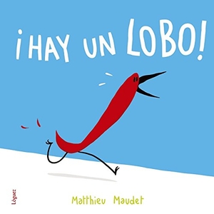 Maudet, Matthieu. ¡Hay un lobo!. Lóguez Ediciones, 2018.