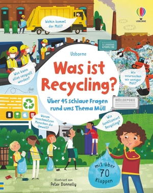Daynes, Katie. Was ist Recycling? - Über 45 schlaue Fragen rund ums Thema Müll. Usborne Verlag, 2022.