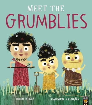 Kelly, John. Meet the Grumblies. Little Tiger Press Group, 2021.