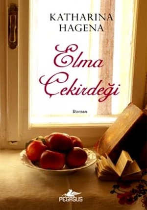 Hagena, Katharina. Elma Cekirdegi. Pegasus Yayincilik, 2011.