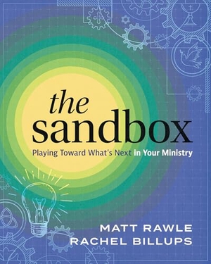 Rawle, Matt / Rachel Billups. The Sandbox - Playing Toward What's Next in Your Ministry. Friendship Press, Inc., 2026.