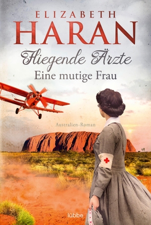 Haran, Elizabeth. Fliegende Ärzte - Eine mutige Frau - Australien-Roman. Mit dem Royal Flying Doctor Service im Outback. Lübbe, 2023.