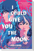 I Could Give You the Moon