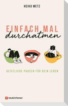 Einfach mal durchatmen