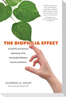 The Biophilia Effect: A Scientific and Spiritual Exploration of the Healing Bond Between Humans and Nature