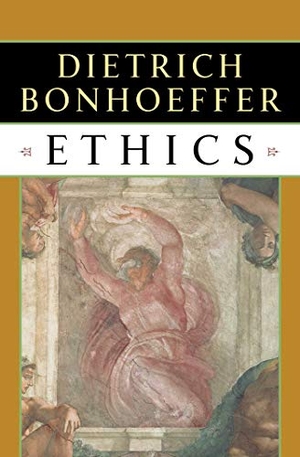 Bonhoeffer, Dietrich. Ethics. Touchstone Books, 1995.