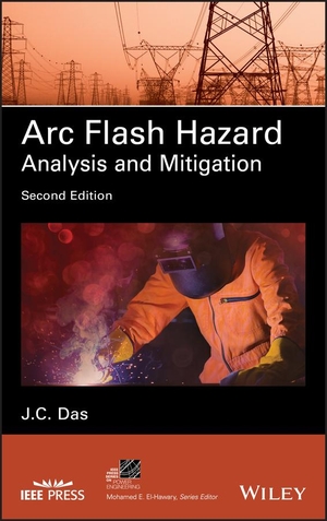 Das, J C. ARC Flash Hazard Analysis and Mitigation. Wiley, 2020.