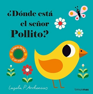 Arrhenius, Ingela P.. ¿Dónde está el señor Pollito?. Timun Mas Infantil, 2020.