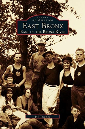 Twomey, Bill. East Bronx - East of the Bronx River. Arcadia Publishing Library Editions, 1999.