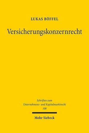 Böffel, Lukas. Versicherungskonzernrecht - Eine Untersuchung zur Koordination von Versicherungsgruppenaufsichts- und Aktienkonzernrecht. Mohr Siebeck GmbH & Co. K, 2022.