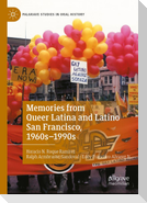 Memories of Desire from Queer Latina and Latino San Francisco, 1960s-1990s