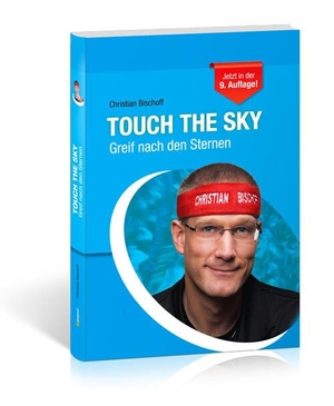 Bischoff, Christian. Touch the Sky - Greif nach den Sternen. Draksal Fachverlag GmbH, 2012.