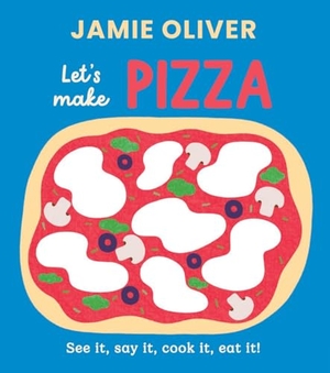 Oliver, Jamie. Let's Make Pizza - See It, Say It, Cook It, Eat It!. Harry N. Abrams, 2025.