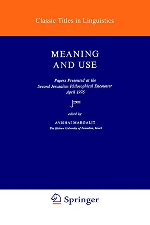Margalit, A. (Hrsg.). Meaning and Use. Springer Netherlands, 2005.