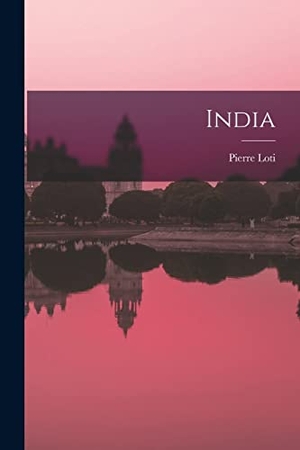 Loti, Pierre. India. Creative Media Partners, LLC, 2022.