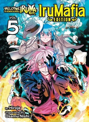 Nishi, Osamu / Hiroja. Welcome to Demon School! Iruma-Kun: Irumafia Edition 5. Random House LLC US, 2026.